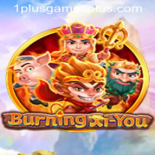 Exploring the Fascinating World of BurningXiYou: A Journey into the Heart of 1plusgames
