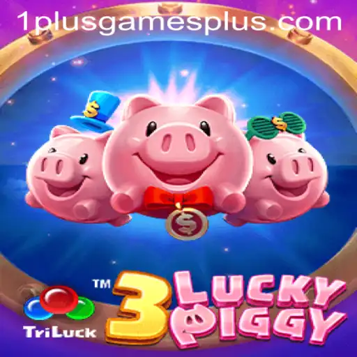 Discover the Excitement of 3LUCKYPIGGY: The Latest Fun from 1plusgames